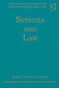 Title: Spinoza and Law / Edition 1, Author: AndreSantos Campos