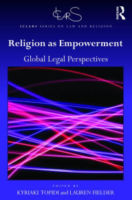 Title: Religion as Empowerment: Global legal perspectives / Edition 1, Author: Kyriaki Topidi