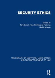 Title: Security Ethics / Edition 1, Author: Katerina Hadjimatheou