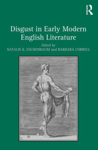 Title: Disgust in Early Modern English Literature / Edition 1, Author: Natalie K. Eschenbaum