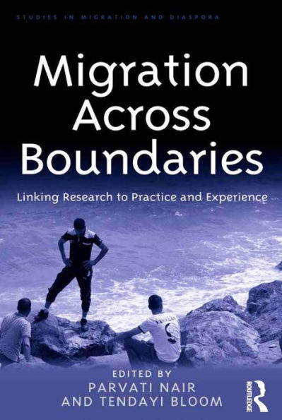 Migration Across Boundaries: Linking Research to Practice and Experience