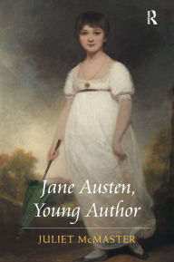 Title: Jane Austen, Young Author / Edition 1, Author: Juliet McMaster