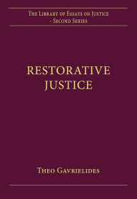 Title: Restorative Justice / Edition 1, Author: Theo Gavrielides