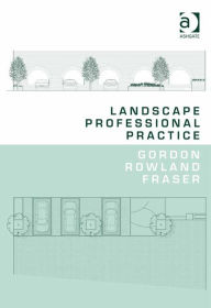 Title: Landscape Professional Practice, Author: Gordon Rowland Fraser
