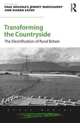 Transforming the Countryside: The Electrification of Rural Britain / Edition 1