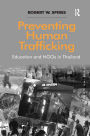 Preventing Human Trafficking: Education and NGOs in Thailand / Edition 1