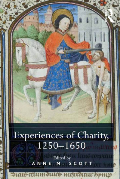 Experiences of Charity, 1250-1650 / Edition 1