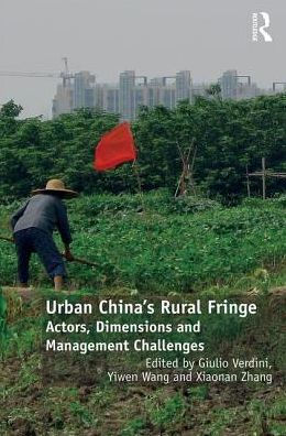 Urban China's Rural Fringe: Actors, Dimensions and Management Challenges / Edition 1
