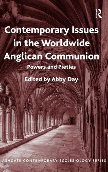 Contemporary Issues in the Worldwide Anglican Communion: Powers and Pieties / Edition 1