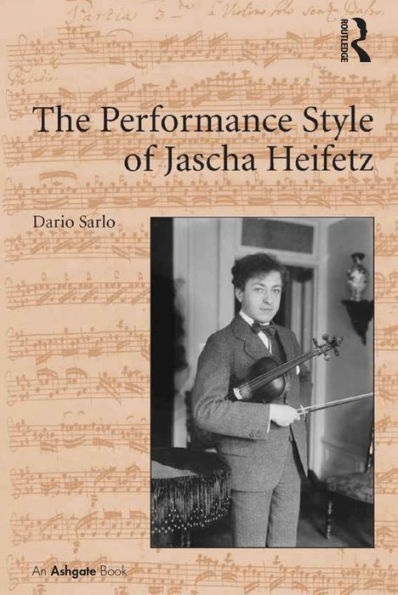 The Performance Style of Jascha Heifetz / Edition 1