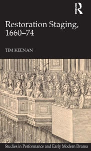 Title: Restoration Staging, 1660-74 / Edition 1, Author: Tim Keenan