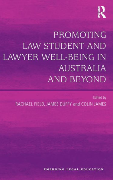 Promoting Law Student and Lawyer Well-Being in Australia and Beyond / Edition 1