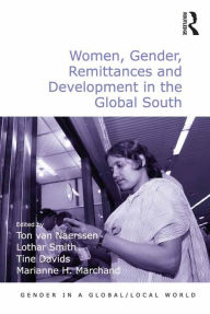 Title: Women, Gender, Remittances and Development in the Global South, Author: Ton van Naerssen