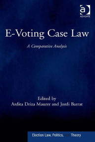 Title: E-Voting Case Law: A Comparative Analysis, Author: David Schultz