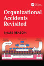 Organizational Accidents Revisited / Edition 1