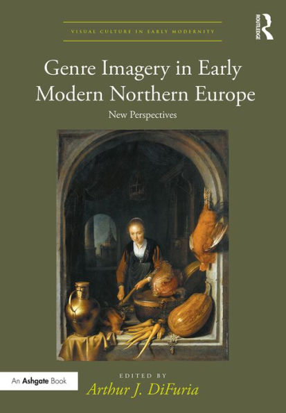 Genre Imagery in Early Modern Northern Europe: New Perspectives / Edition 1