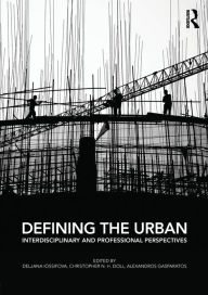 Title: Defining the Urban: Interdisciplinary and Professional Perspectives, Author: Deljana Iossifova