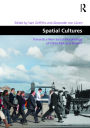 Spatial Cultures: Towards a New Social Morphology of Cities Past and Present / Edition 1