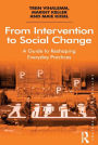 From Intervention to Social Change: A Guide to Reshaping Everyday Practices