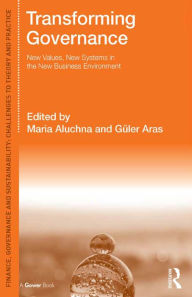 Title: Transforming Governance: New Values, New Systems in the New Business Environment, Author: Maria Aluchna