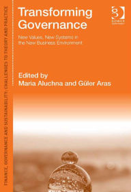 Title: Transforming Governance: New Values, New Systems in the New Business Environment, Author: Maria Aluchna