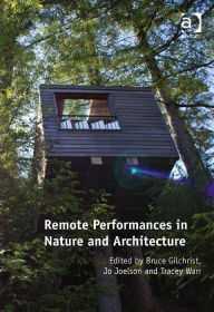 Title: Remote Performances in Nature and Architecture, Author: Jo Joelson