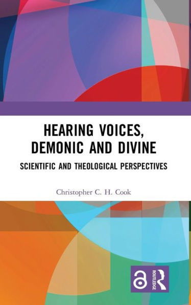 Hearing Voices, Demonic and Divine: Scientific and Theological Perspectives / Edition 1
