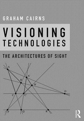 Visioning Technologies: The Architectures of Sight / Edition 1