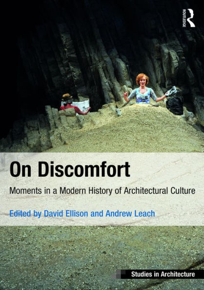 On Discomfort: Moments a Modern History of Architectural Culture