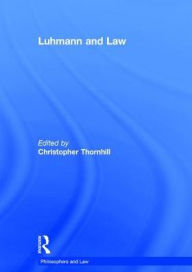 Title: Luhmann and Law / Edition 1, Author: Christopher Thornhill