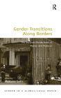 Gender Transitions Along Borders: The Northern Borderlands of Mexico and Morocco / Edition 1