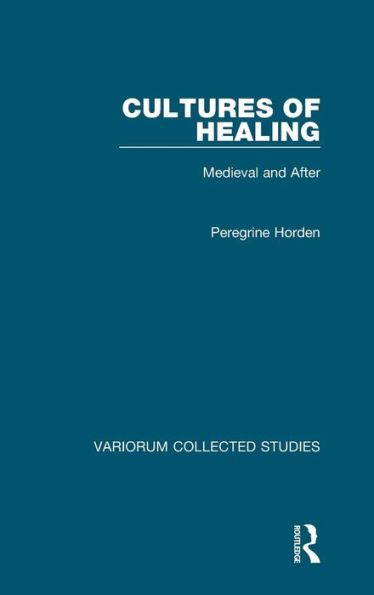 Cultures of Healing: Medieval and After / Edition 1