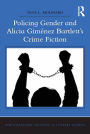 Policing Gender and Alicia Giménez Bartlett's Crime Fiction