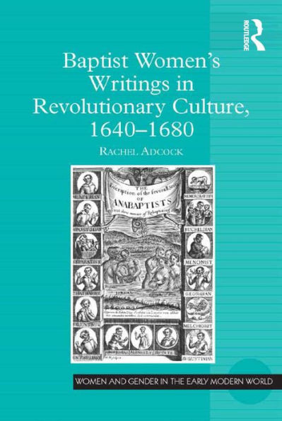 Baptist Women's Writings in Revolutionary Culture, 1640-1680 / Edition 1