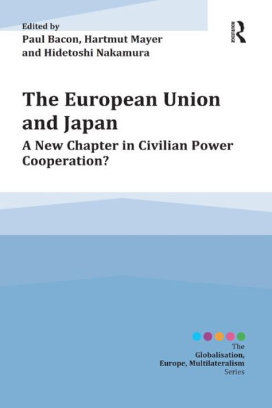 The European Union and Japan: A New Chapter Civilian Power Cooperation?