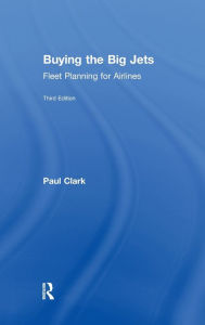 Title: Buying the Big Jets: Fleet Planning for Airlines, Author: Paul Clark