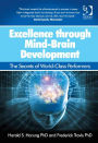 Excellence through Mind-Brain Development: The Secrets of World-Class Performers