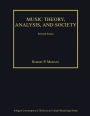 Music Theory, Analysis, and Society: Selected Essays / Edition 1