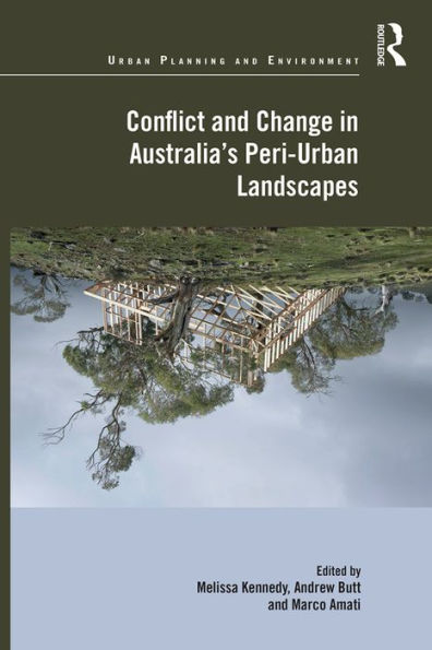 Conflict and Change in Australia's Peri-Urban Landscapes / Edition 1