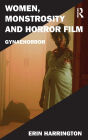 Women, Monstrosity and Horror Film: Gynaehorror / Edition 1