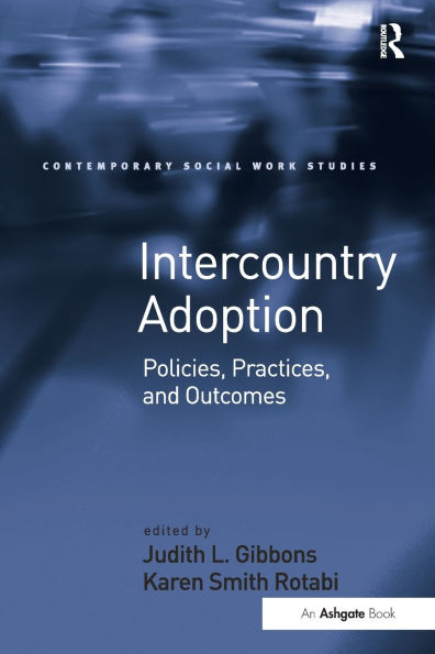 Intercountry Adoption: Policies, Practices, and Outcomes
