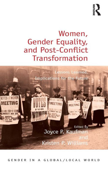 Women, Gender Equality, and Post-Conflict Transformation: Lessons Learned, Implications for the Future