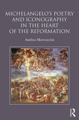 Michelangelo's Poetry and Iconography in the Heart of the Reformation