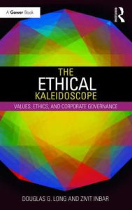 Title: The Ethical Kaleidoscope: Values, Ethics, and Corporate Governance / Edition 1, Author: Douglas G. Long