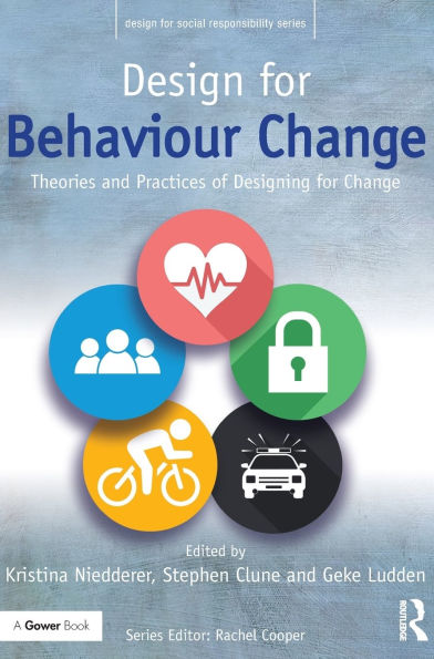 Design for Behaviour Change: Theories and practices of designing for change