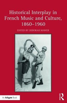 Historical Interplay French Music and Culture, 1860-1960