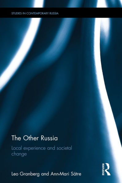 The Other Russia: Local experience and societal change / Edition 1