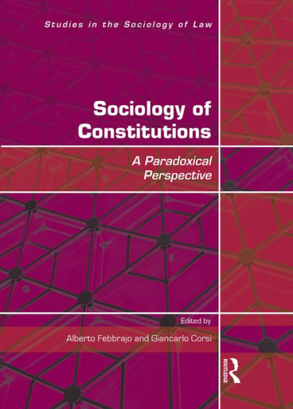 Sociology of Constitutions: A Paradoxical Perspective / Edition 1