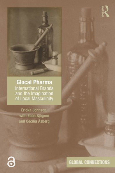 Glocal Pharma: International Brands and the Imagination of Local Masculinity / Edition 1