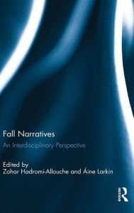 Title: Fall Narratives: An Interdisciplinary Perspective / Edition 1, Author: Zohar Hadromi-Allouche